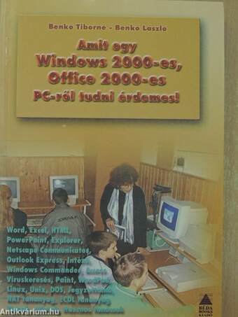 Amit egy Windows 2000-es, Office 2000-es PC-ről tudni érdemes!