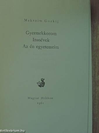 Gyermekkorom/Inasévek/Az én egyetemeim