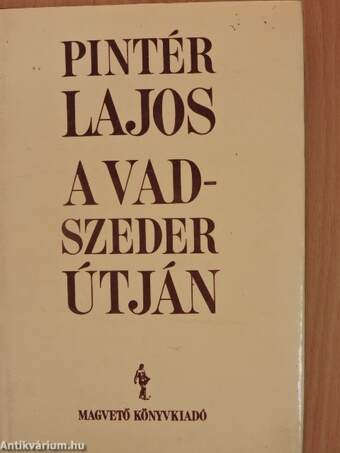 A vadszeder útján