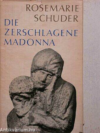 Die Zerschlagene Madonna