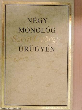 Négy monológ Szent György ürügyén