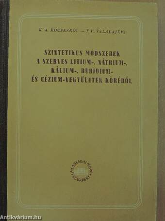 Szintetikus módszerek a szerves litium-, nátrium-, kálium-, rubidium- és cézium-vegyületek köréből