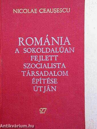 Románia a sokoldalúan fejlett szocialista társadalom építése útján 27.