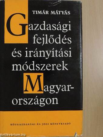 Gazdasági fejlődés és irányítási módszerek Magyarországon