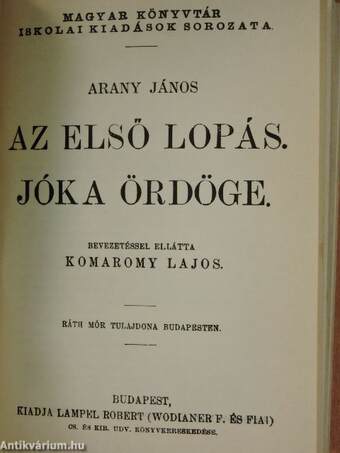 Arany János válogatott balladái/Arany János válogatott kisebb költeményei/Katalin/Keveháza/Szent László füve/Az első lopás/Jóka ördöge/Szemelvények Arany János Toldi szerelme czímű eposzából