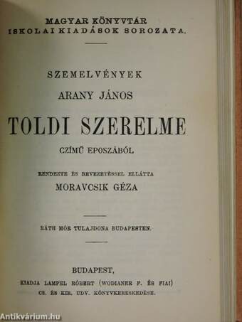 Arany János válogatott balladái/Arany János válogatott kisebb költeményei/Katalin/Keveháza/Szent László füve/Az első lopás/Jóka ördöge/Szemelvények Arany János Toldi szerelme czímű eposzából