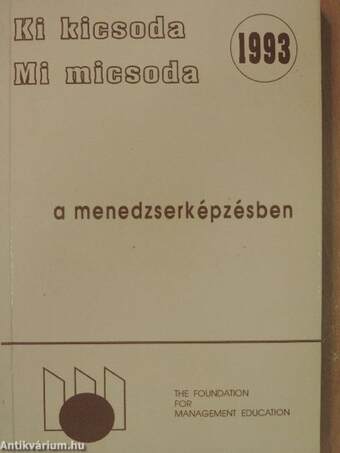 Ki kicsoda, mi micsoda a menedzserképzésben? 1993