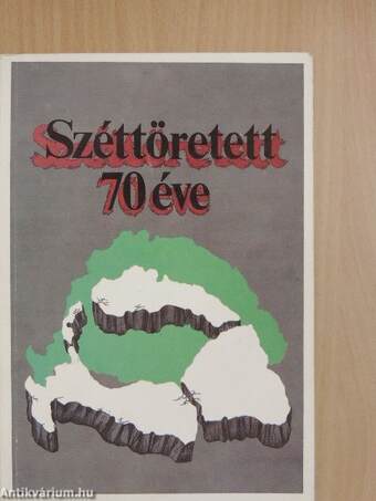 Széttöretett... 70 éve