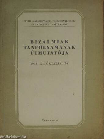 Bizalmiak tanfolyamának útmutatója 1953-54. oktatási év