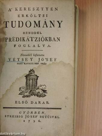 A' keresztyén erkőltsi tudomány renddel prédikátziókban foglalva