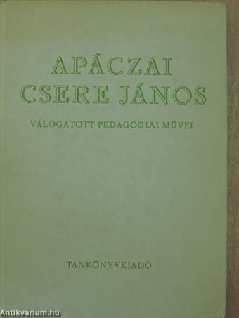 Apáczai Csere János válogatott pedagógiai művei