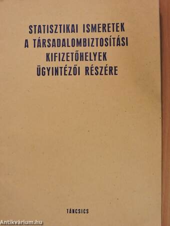 Statisztikai ismeretek a társadalombiztosítási kifizetőhelyek ügyintézői részére