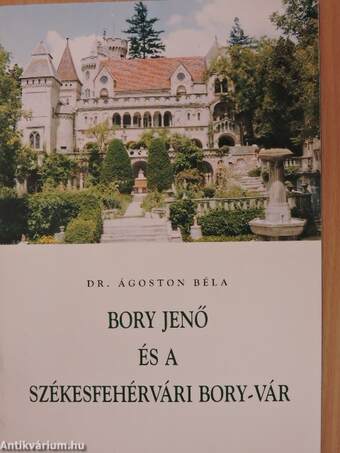 Bory Jenő és a székesfehérvári Bory vár