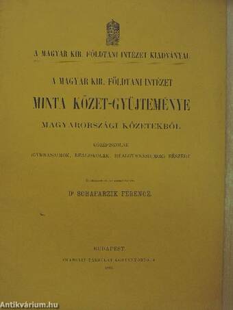 A Magyar Kir. Földtani Intézet minta kőzet-gyüjteménye magyarországi kőzetekből