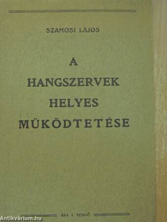 A hangszervek helyes müködtetése