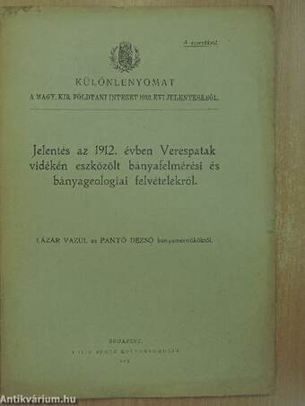 Jelentés az 1912. évben Verespatak vidékén eszközölt bányafelmérési és bányageologiai felvételekről