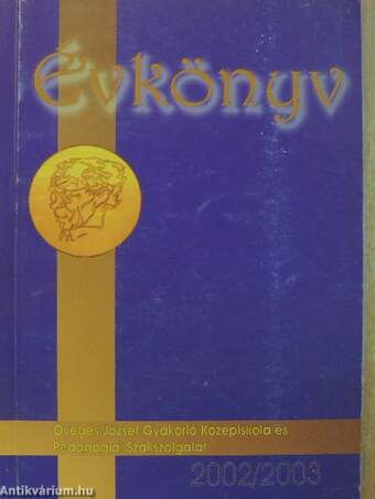 Öveges József Szakközépiskola, Szakiskola és Gimnázium Évkönyve 2002/2003