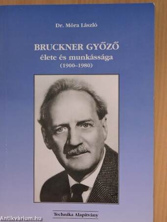 Bruckner Győző élete és munkássága