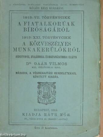 1913:VII. törvénycikk a fiatalkorúak bíróságáról/1913:XXI. törvénycikk a közveszélyes munkakerülőkről