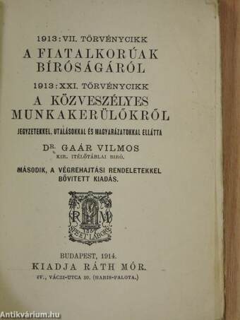 1913:VII. törvénycikk a fiatalkorúak bíróságáról/1913:XXI. törvénycikk a közveszélyes munkakerülőkről