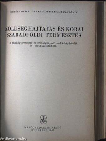 Zöldségtermesztés I./Zöldséghajtatás és korai szabadföldi termesztés