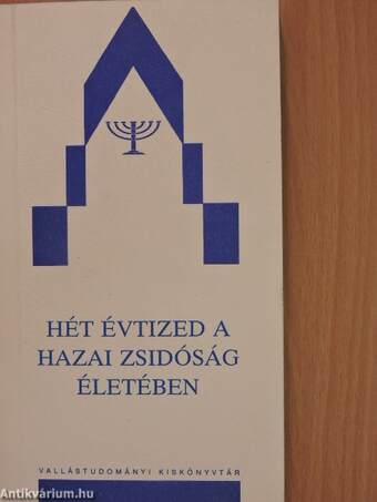 Hét évtized a hazai zsidóság életében I-II.