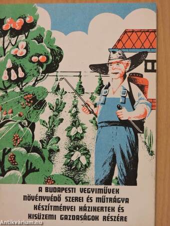 A Budapesti Vegyiművek növényvédő szerei és műtrágya készítményei házikertek és kisüzemi gazdaságok részére