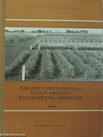 Nemesített növényfajtákkal végzett országos fajtakísérletek eredményei 1964.