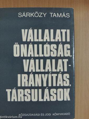 Vállalati önállóság, vállalatirányítás, társulások