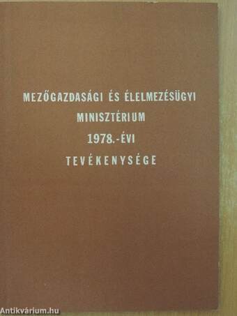 Mezőgazdasági és Élelmezésügyi Minisztérium 1978.-évi tevékenysége