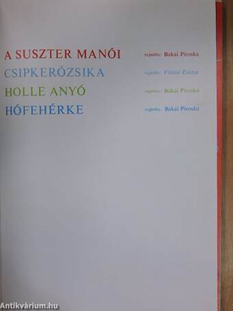 A suszter manói/Csipkerózsika/Holle anyó/Hófehérke