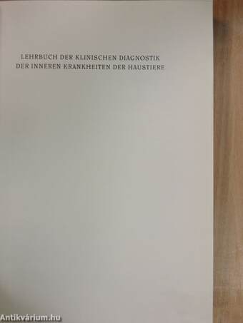 Lehrbuch der Klinischen Diagnostik der Inneren Krankheiten der Haustiere