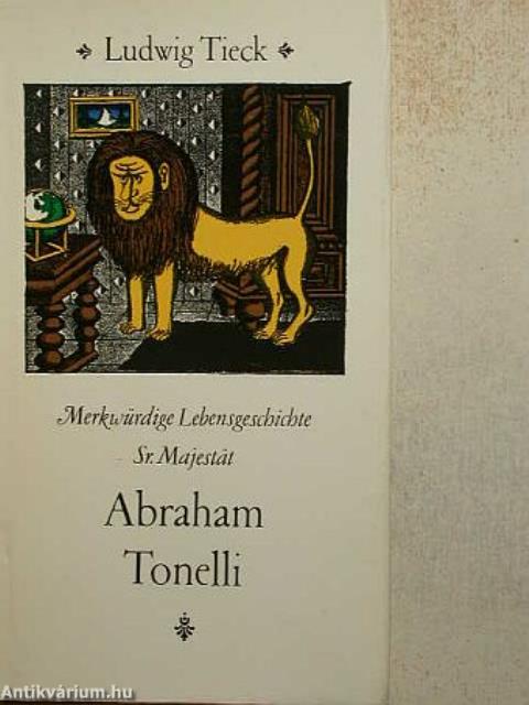 Merkwürdige Lebensgeschichte Sr. Majestät Abraham Tonelli