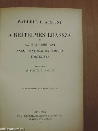 A rejtelmes Lhassza és az 1903-1904. évi angol katonai expedició története