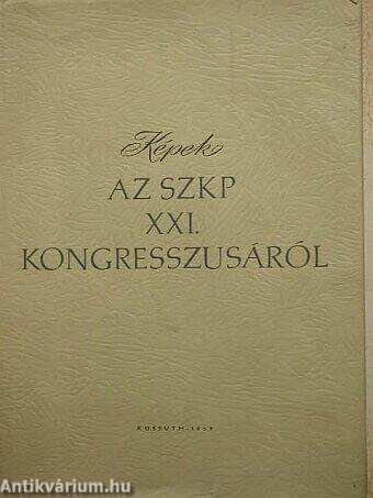 Képek az SZKP XXI. kongresszusáról