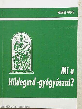 Mi a Hildegard-gyógyászat?