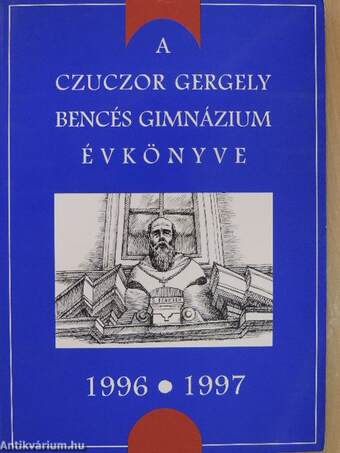 A Czuczor Gergely Bencés Gimnázium Évkönyve az 1996-97-es tanévről az iskola fennállásának 371. évében