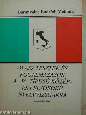 Olasz tesztek és fogalmazások a "B" típusú közép- és felsőfokú nyelvvizsgákra