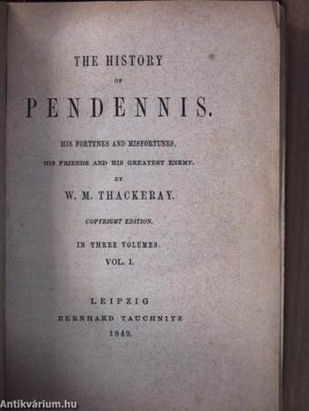 The History of Pendennis I-III.