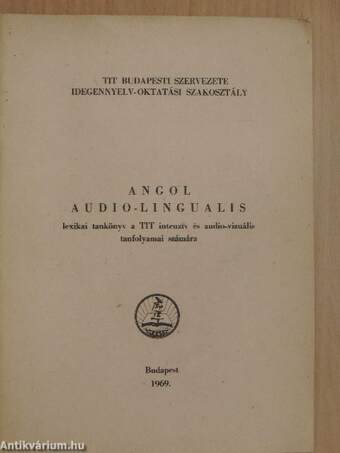 Angol audio-lingualis lexikai tankönyv a TIT intenzív és audio-vizuális tanfolyamai számára