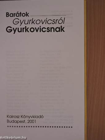 Barátok Gyurkovicsról Gyurkovicsnak