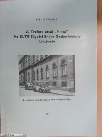 A Trefort utcai "Minta" Az ELTE Ságvári Endre Gyakkorlóiskola története