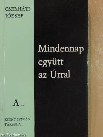 Mindennap együtt az Úrral A-C év I-III.