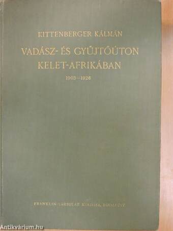 Vadász- és gyüjtőúton Kelet-Afrikában