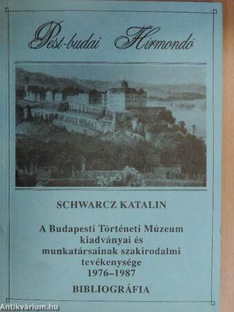 A Budapesti Történeti Múzeum kiadványai és munkatársainak szakirodalmi tevékenysége 1976-1987