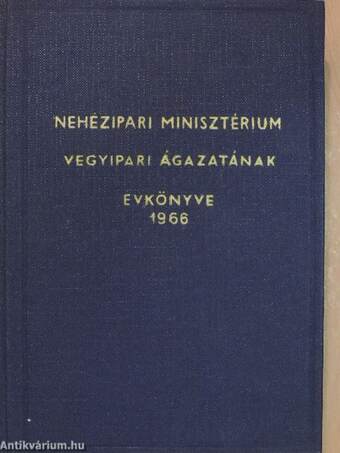 Nehézipari Minisztérium Vegyipari ágazatának évkönyve 1966