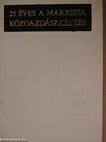 25 éves a marxista közgazdászképzés