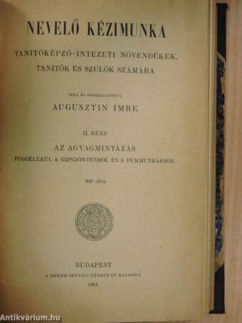 Nevelő kézimunka I-III./Szlöjd-gyakorlatok I./Az agyagipar technologiája/A különböző agyagárúk gyártása