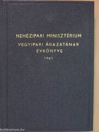 Nehézipari Minisztérium Vegyipari ágazatának évkönyve 1965