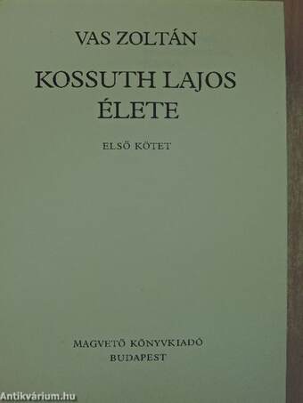 Kossuth Lajos élete I-II.